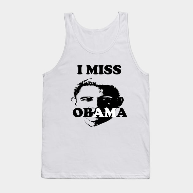 I Miss Obama I Miss Barack Tank Top by Netcam